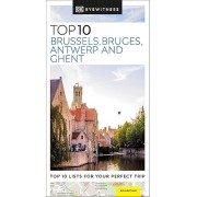 Brussels, Brugge, Antwerp and Ghent Top 10 Eyewitness Travel Guide