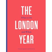 The London Year What to do and When