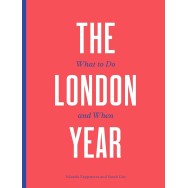 The London Year What to do and When