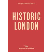 An Opinionated Guide to Historic London