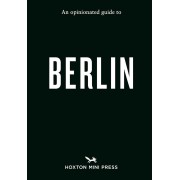 An Opinionated Guide to Berlin