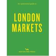 An Opinionated Guide to London Markets