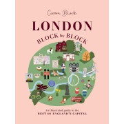 London, Block by Block: An illustrated guide to the best of England’s capital