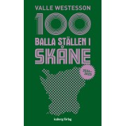 100 balla ställen i Skåne 2024-2025