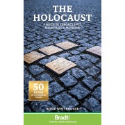 The Holocaust A Guide to Europe's Sites, Memorials and Museums